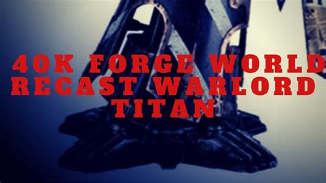 The Warlord Titan is special as it can. . Warlord titan recast